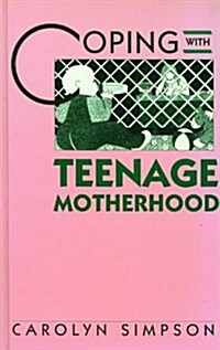 Coping with Teenage Motherhood (Library Binding, Revised)