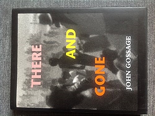 There and Gone: One Hundred and Twenty-Four Photographs (Hardcover, First Edition)
