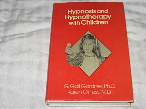 Hypnosis and Hypnotherapy with Children (Hardcover, 1st)