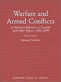 Warfare and Armed Conflicts: A Statistical Reference to Casualty and Other Figures, 1500-2000 (Library Binding, 2)