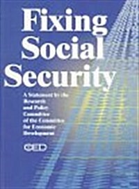 Fixing Social Security: A Statement by the Research and Policy Committee of the Committee for Economic Development (Paperback, 1)