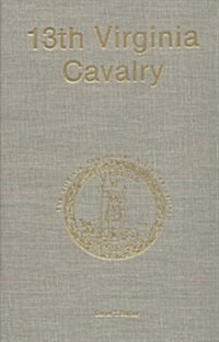 Thirteenth Virginia Cavalry (Virginia Regimental Histories Series) (Hardcover, 1st)