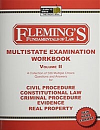 Multistate Examination Workbook, Vol. 2: Civil Procedure, Constitutional Law, Criminal Procedure, Evidence, Real Property (Flemings Fundamentals of L (Paperback, 3rd)