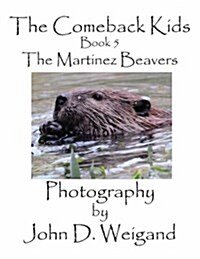 The Comeback Kids, Book 5, The Martinez Beavers (Paperback, First)