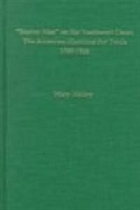 Boston Men on the Northwest Coast: The American Fur Trade 1788-1844 (Alaska History) (Hardcover)