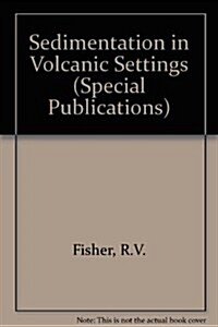 Sedimentation in Volcanic Settings (Special Publication (Society of Economic Paleontologists and Mineralogists)) (Hardcover, First Edition)