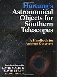 Hartungs Astronomical Objects for Southern Telescopes: A Handbook for Amateur Observers (Hardcover, 2)