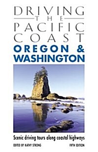 Driving the Pacific Coast Oregon & Washington, 5th: Scenic Driving Tours along Coastal Highways (Scenic Routes & Byways) (Paperback, 5th)
