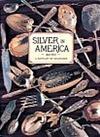 Silver in America, 1840-1940: A Century of Splendor (Hardcover, First)