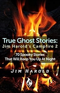 True Ghost Stories: Jim Harolds Campfire 2 (Paperback)