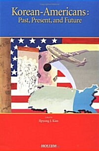 [중고] Korean-Americans: Past, Present, and Future (Perfect Paperback)