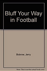 Bluff Your Way in Football (Paperback)