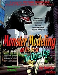 Monster Modeling at Its Best: The Digital Age (Paperback)