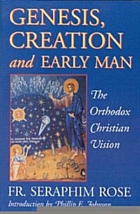 Genesis, Creation and Early Man: The Orthodox Christian Vision (Paperback)
