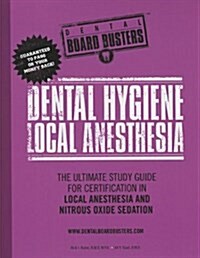 Dental Hygiene Local Anesthesia: The Ultimate Study Guide for Certification in Local Anesthesia and Nitrous Oxide Sedation (Paperback, 1)