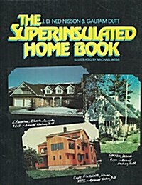 The Superinsulated Home Book (Paperback, 1)