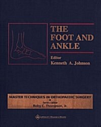 The Foot and Ankle (Master Techniques in Orthopaedic Surgery) (Hardcover)