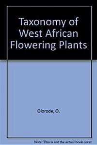Taxonomy of West African Flowering Plants (Hardcover)