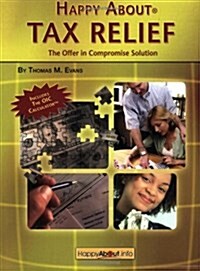 Happy About Tax Relief: The Offer in Compromise Solution (Paperback)