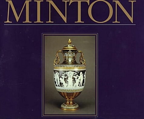Minton the First Two Hundred Years of Design and Production (Hardcover, First Edition)