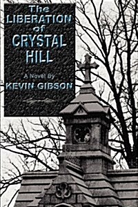 The Liberation of Crystal Hill (Paperback)