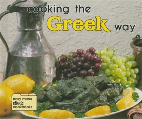 Cooking the Greek Way (Easy Menu Ethnic Cookbooks) (Library Binding)