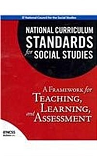 National Curriculum Standards for Social Studies: A Framework for Teaching, Learning, and Assessment (National Council for the Social Studies: Bulleti (Paperback)