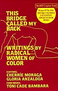 This Bridge Called My Back: Writings by Radical Women of Color (Paperback, 2nd)