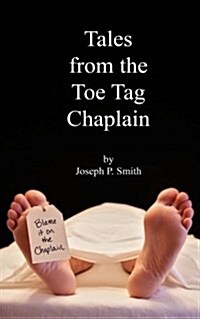 Tales from the Toe Tag Chaplain (Paperback, First)