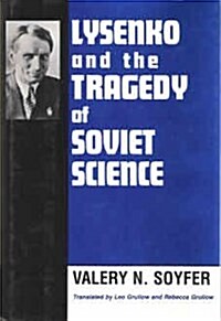Lysenko and the Tragedy of Soviet Science (Hardcover)