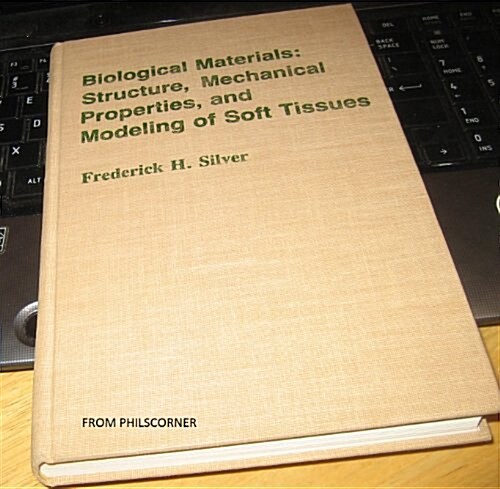 Biological Materials: Structure, Mechanical Properties and Modeling of Soft Tissues (New York Univ Biomedical Engineering Series, 2) (Hardcover)