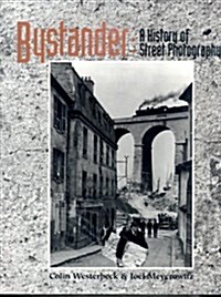 Bystander: A History of Street Photography (Hardcover, 1st)