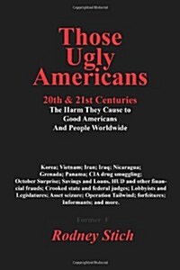 Those Ugly Americans: 20th & 21st Centuries (Paperback)