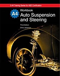 Auto Suspension and Steering, A4 (G-W Training Series for Ase Certification) (Paperback, Third Edition, Workbook)