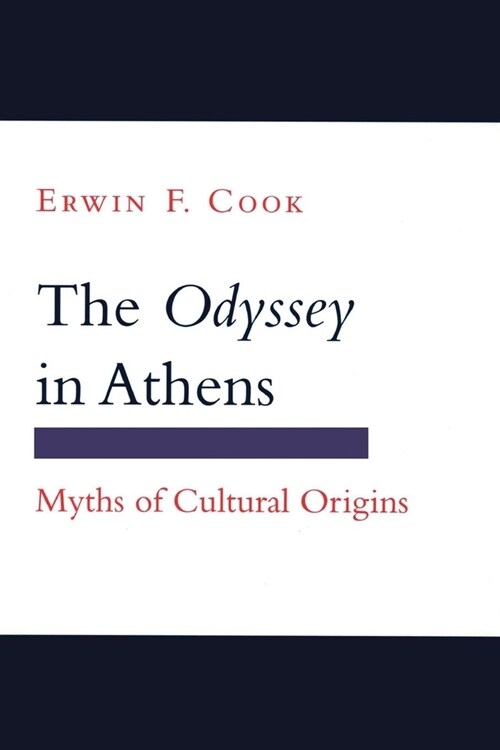 The Odyssey in Athens: Myths of Cultural Origins (Hardcover)