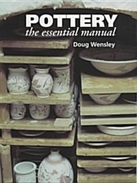 Pottery: The Essential Manual (Hardcover)