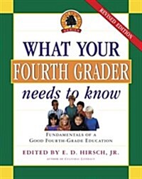 What Your Fourth Grader Needs to Know, Revised Edition: Fundamentals of A Good Fourth Grade Education (Core Knowledge Series) (Hardcover, Rev Sub)