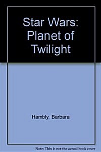 Star Wars: Planet of Twilight (Hardcover, 1St Edition)