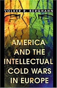 America and the Intellectual Cold Wars in Europe (Hardcover)