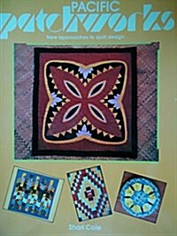 Pacific Patchworks: New Approaches to Quilt and Design (Paperback)