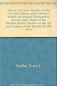 Islamic Art V: Studies on the Art and Culture of the Muslim World (Paperback)