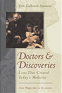 Doctors and Discoveries: Lives That Created Todays Medicine (Hardcover, 1)
