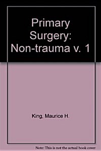 Primary Surgery: Non-Trauma Volume 1 (Paperback)