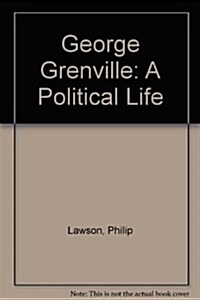 George Grenville: A Political Life (Hardcover, 0)