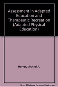 Assessment in Adapted Physical Education and Therapeutic Recreation (Paperback, 2)