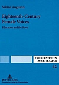 Eighteenth-Century Female Voices: Education and the Novel (Paperback)