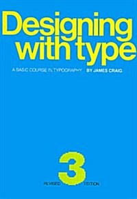 Designing with Type: A Basic Course in Typography (Paperback, 3rd)