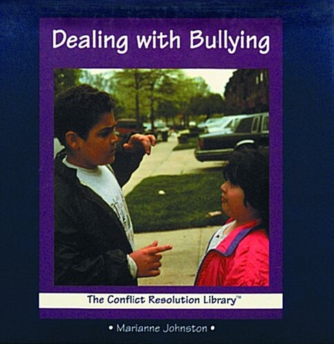 Dealing with Bullying (Conflict Resolution Library) (Hardcover, 1st)