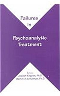 Failures in Psychoanalytic Treatment (Paperback)
