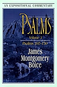 Psalms: Volume 3: Psalms 107-150 (Expositional Commentary) (Hardcover)
